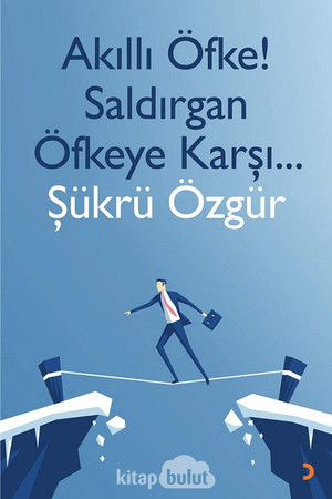 Akilli Öfke Saldirgan Öfkeye Karsi...