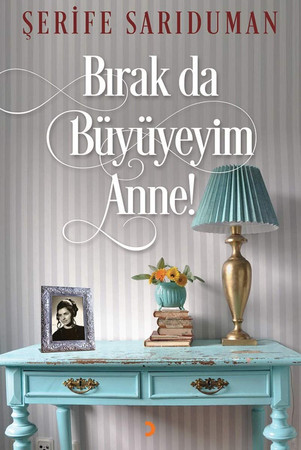 Birak da Büyüyeyim Anne