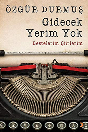 Gidecek Yerim Yok Bestelerim Siirlerim