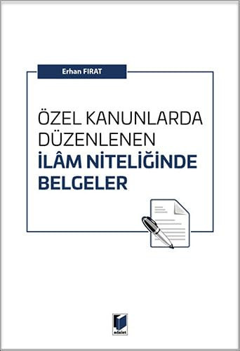Özel kanunlarda düzenlenen ilâm niteliğinde belgeler