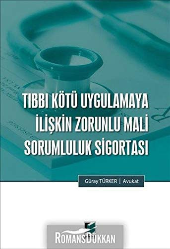 Tıbbi kötü uygulamaya ilişkin zorunlu mali sorumluluk sigortası