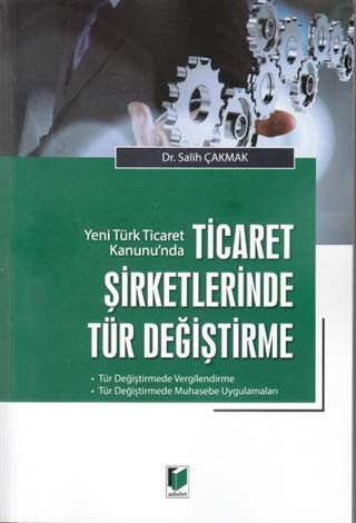 Yeni Türk Ticaret kanunu'nda ticaret şirketlerinde tür değiştirme