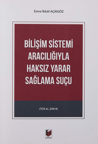 Bilişim sistemi aracılığıyla haksız yarar sağlama suçu (TCK m. 244/4)