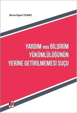 Yardım ve bildirim yükümlülüğünün yerine getirilmemesi suçu