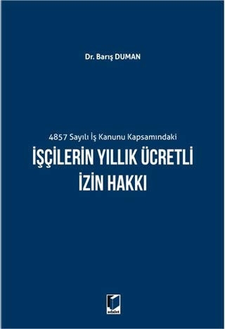 4857 sayılı iş kanunu kapsamındaki işçilerin yıllık ücretli izin hakkı