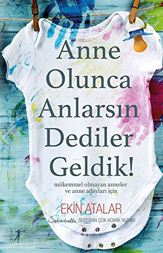Anne Olunca Anlarsin Dediler Geldik Mükemmel olmayan anneler ve anne adaylari icin