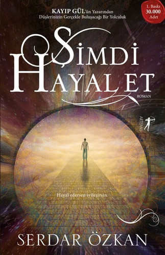 Simdi Hayal Et Hayal edersen iyilesirsin.