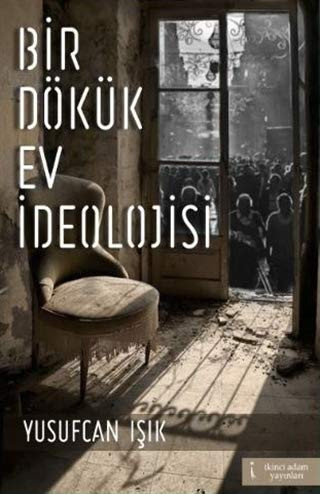 Bir Dökük Ev Ideolojisi