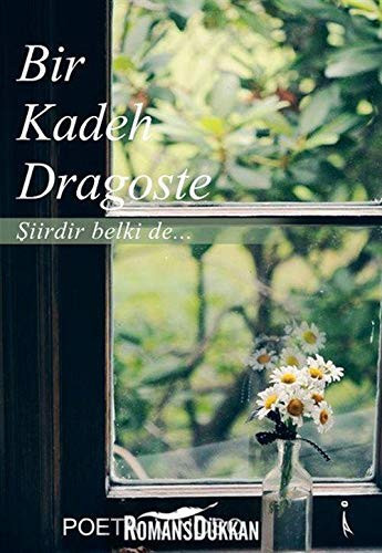 Bir Kadeh Dragoste Siirdir Belki de...