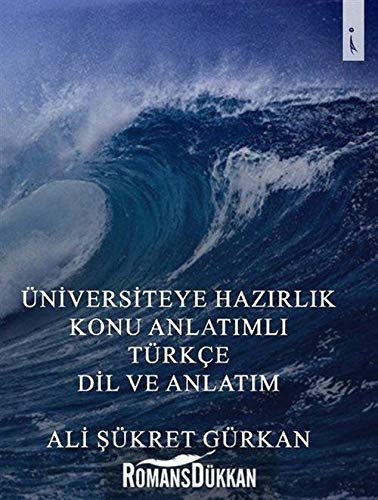Üniversiteye Hazirlik Konu Anlatimli Türkce Dil ve Anlatim
