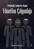 Psikolojik Zafiyetten Dogan Yönetim Cilginligi