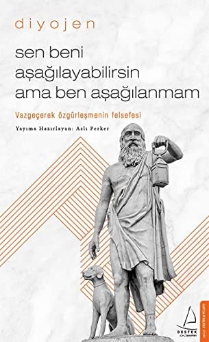 Sen Beni Asagilayabilirsin Ama Ben Asagilanmam Vazgecerek Özgürlesmenin Felsefesi
