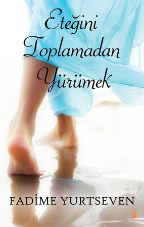 Etegini Toplamadan Yürümek