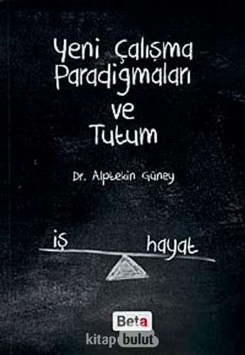 Yeni Calisma Paradigmalari ve Tutum