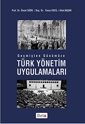 Gecmisten Gunumuze Turk Yonetim Uygulamalari
