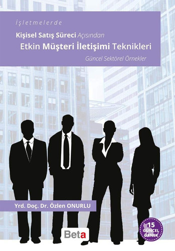 Isletmelerde Kisisel Satis Süreci Acisindan Etkin Müsteri Iletisimi Teknikleri