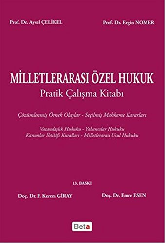 Milletlerarası özel hukuk pratik çalışma kitabı : çözümlenmiş örnek olaylar - seçilmiş mahkeme kararları