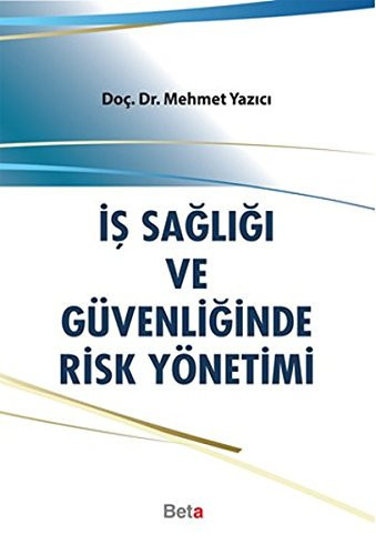 Is Sagligi ve Güvenliginde Risk Yönetimi