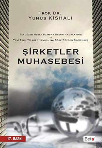 Sirketler Muhasebesi Tekdüzen Hesap Planina Göre Hazirlanmis Yeni Türk Ticaret Kanununa Göre Gözden Gecirilmis