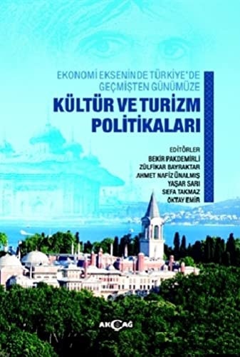 Ekonomi ekseninde Türkiye'de geçmişten günümüze kültür ve turizm politikaları