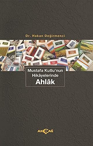 Mustafa Kutlu'nun hikâyelerinde ahlâk