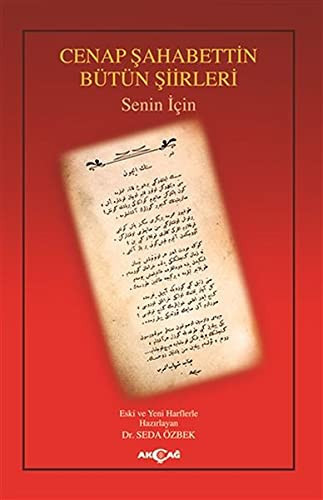 Cenap Şahabettin bütün şiirleri - Senin için - (eski ve yeni harflerle)