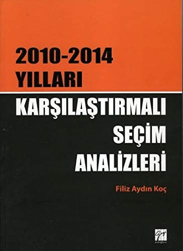 Karşılaştırmalı seçim analizleri 2010-2014 yılları