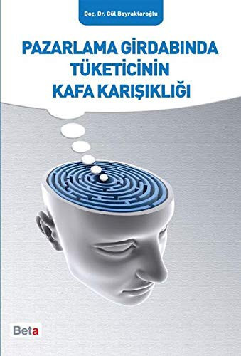 Pazarlama Girdabinda Tüketicinin Kafa Karisikligi