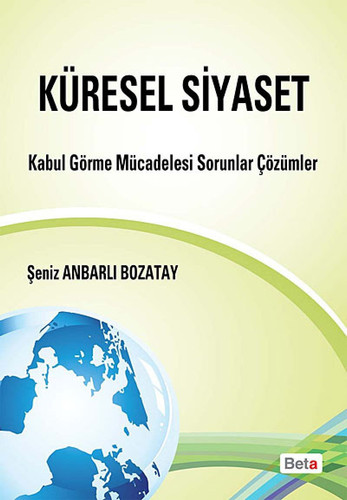Küresel siyaset kabul görme mücadelesi sorunlar çözümler