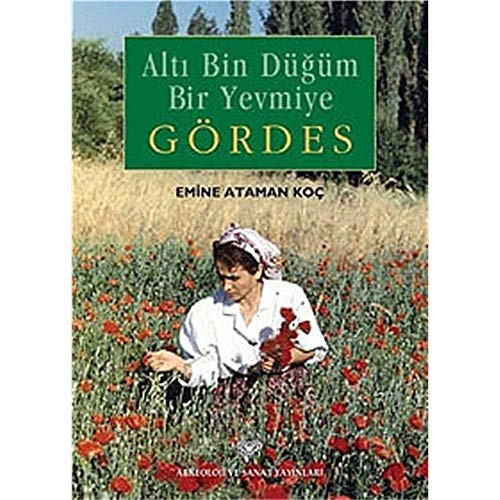 Altı bin düğüm, bir yevmiye Gördes