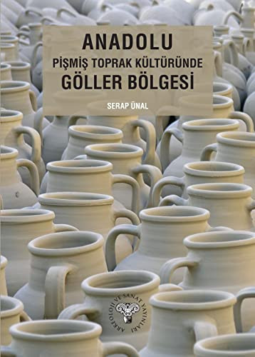 Anadolu pişmiş toprak kültüründe göller bölgesi