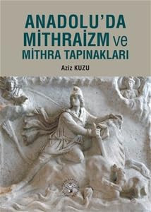 Anadolu'da Mithraizm ve Mitra tapınakları