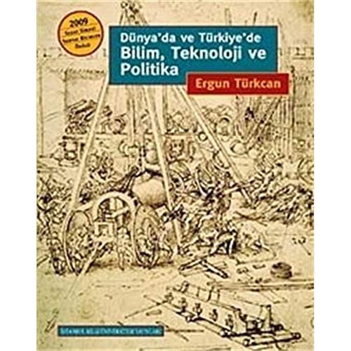 Dunya’da ve Turkiye’de Bilim, Teknoloji ve Politika
