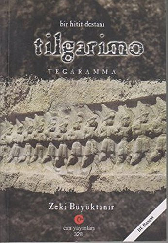 Bir Hitit Destani Tilgarimo - Tegaramma