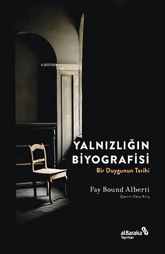 Yaln?zl???n Biyografisi: Bir Duygunun Tarihi