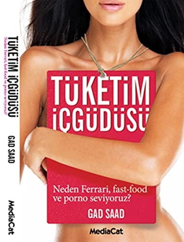 Tüketim içgüdüsü Neden Ferrari, fast-food ve porno seviyoruz?