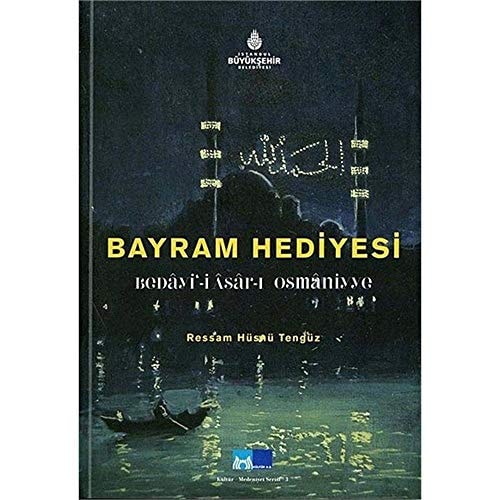 Bedâyi'-i âsâr-i Osmâniyye Bayram Hediyesi