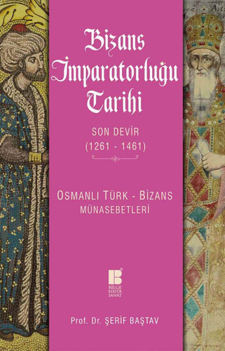 Bizans İmparatorluğu tarihi son devir (1261-1461) Osmanlı Türk-Bizans münasebetleri