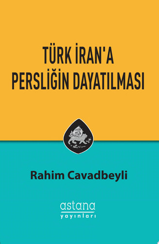 Türk İran'a Persliğin Dayatılması