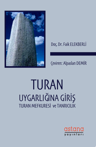 Turan Uygarlığına Giriş: Turan Mefkuresi ve Tanrıcılık