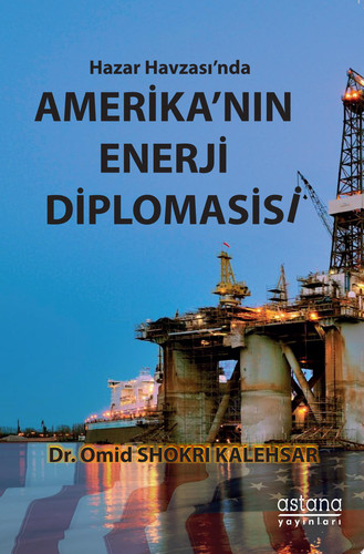 Hazar Havzasında Amerikanın Enerji Diplomasisi