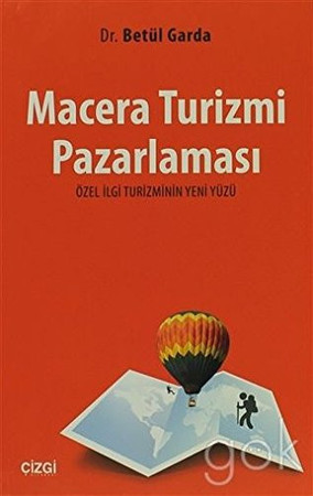 Macera turizmi pazarlaması özel ilgi turizminin yeni yüzü