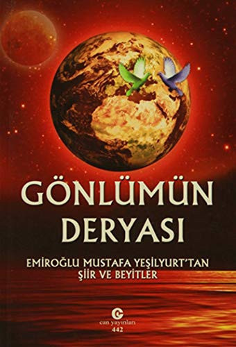 Gönlümün Deryasi; Emiroglu Mustafa Yesilyurt'tan Siir ve Beyitler