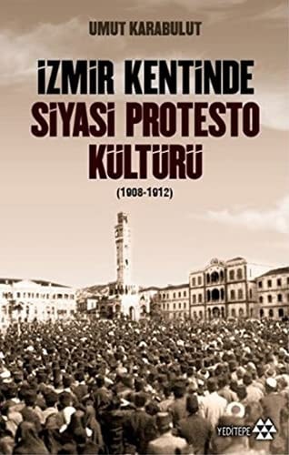 İzmir kentinde siyasi protesto kültürü, 1908-1912