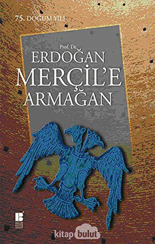 Prof. Dr. Erdoğan Merçil'e armağan 75. doğum yılı, 50. akademik yılı