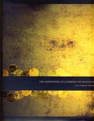 The Adventure of Currency in Anatolia