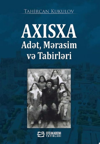 AXISXA ADƏT, MƏRASİM VƏ TABİRLƏRİ