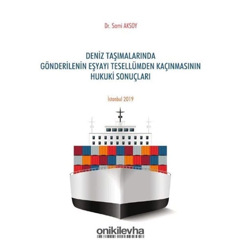 Deniz taşımalarında gönderilenin eşyayı tesellümden kaçınmasının hukuki sonuçları