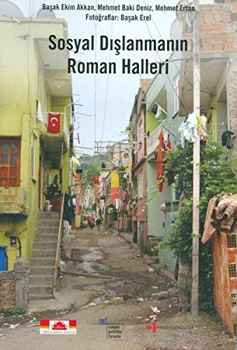 Sosyal dışlanmanın roman halleri roman topluluklar için bütünlüklü sosyal politikalar geliştirme projesi kapsamında yayımlanmıştır