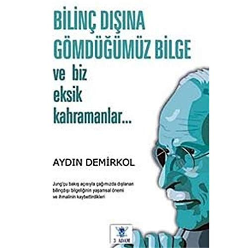 Bilinc Disina Gomdugumuz Bilge ve Biz Eksik Kahramanlar
